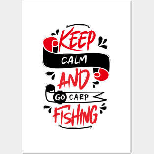 Keep Calm And Go Carp Fishing Posters and Art